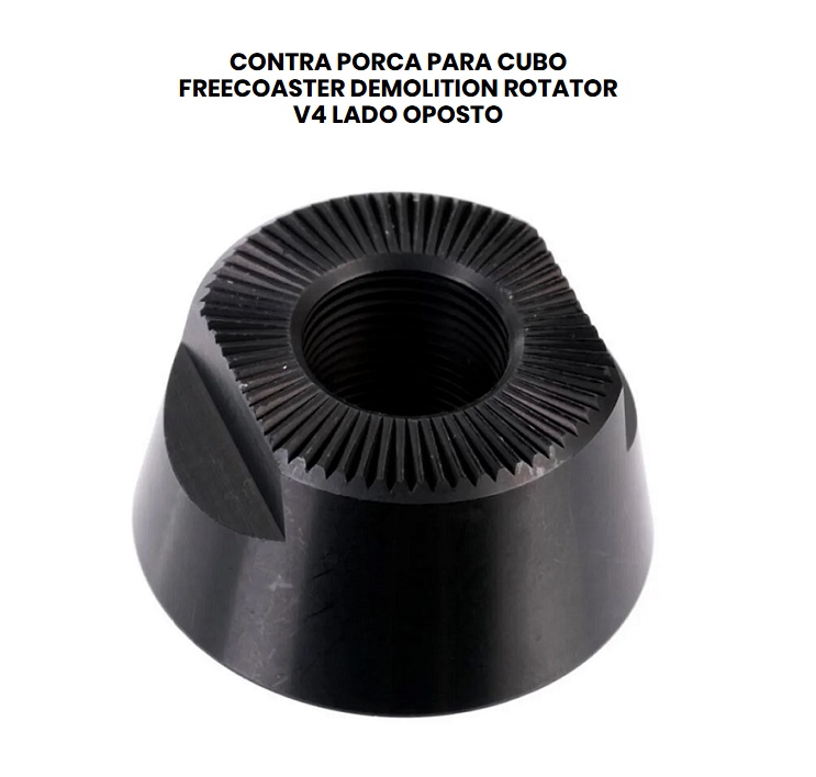 CONTRA PORCA PARA CUBO FREECOASTER DEMOLITION ROTATOR V4 LADO OPOSTO