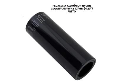 PEDALEIRA ALUMÍNIO + NYLON COLONY ANYWAY 107MM (4.20) PRETO